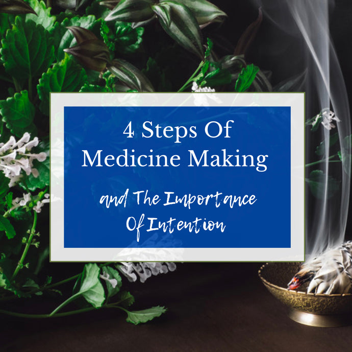 The Importance of Intention Setting When Medicine Making